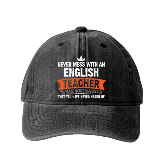 Never Mess With An English Teacher We'll Use Words Washed Denim Baseball Caps