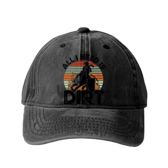 I Need Is Dirt Barrel Racing Equestrian Horse Washed Denim Baseball Caps