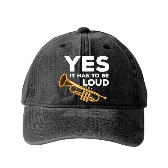Yes It Has To Be That Loud Trumpeter Trumpet Brass Washed Denim Baseball Caps