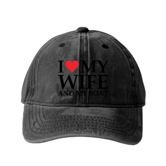 i love my wife and my boat Washed Denim Baseball Caps