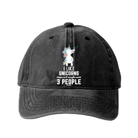 I Like Unicorns And Maybe 3 People Washed Denim Baseball Caps