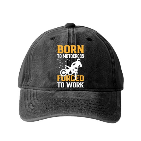 BORN TO MOTOCROSS FORCED TO WORK Washed Denim Baseball Caps