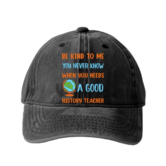 never know when you needs a good History Teacher Washed Denim Baseball Caps