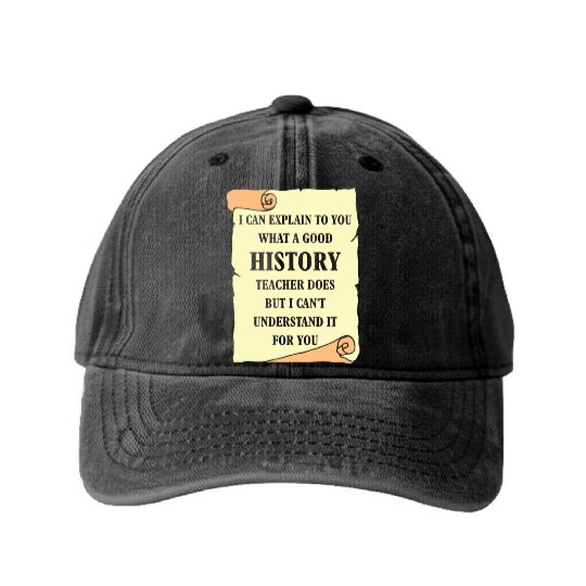 I can explain to you what a good History Teacher Washed Denim Baseball Caps