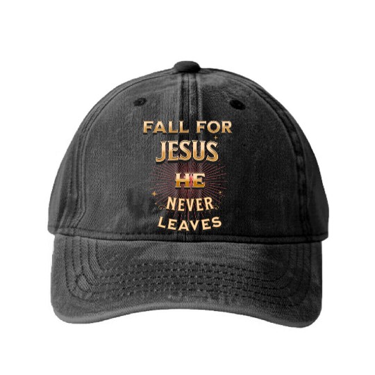fall for Jesus he never leaves Washed Denim Baseball Caps