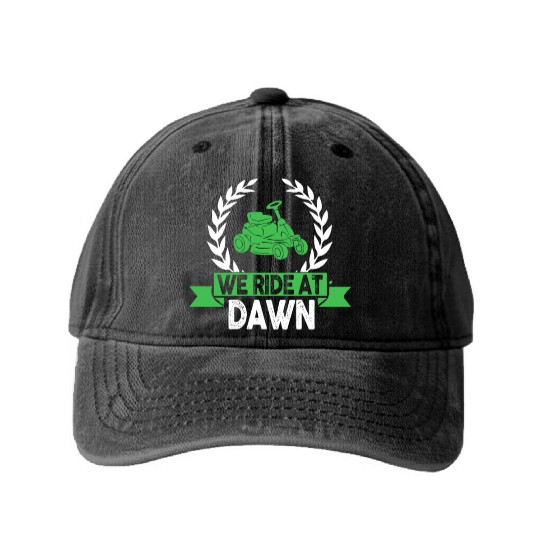 We Ride At Dawn Dad Lawn Mower Make Laugh Day Yard Washed Denim Baseball Caps