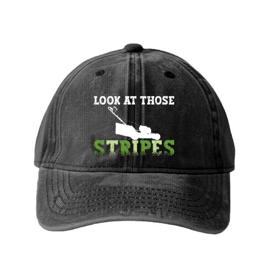Look At Those Stripes - Lawn Mowing Funny Dad Lawn Washed Denim Baseball Caps