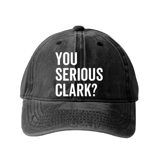 You Serious Clark? Washed Denim Baseball Caps