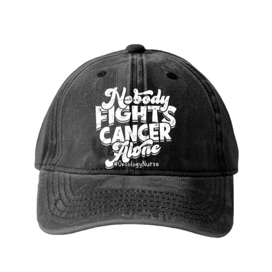 Nobody fights cancer alone #Oncology nurse - Washed Denim Baseball Caps