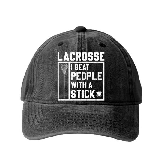 I Beat People With A Stick Funny Lacrosse Player Washed Denim Baseball Caps