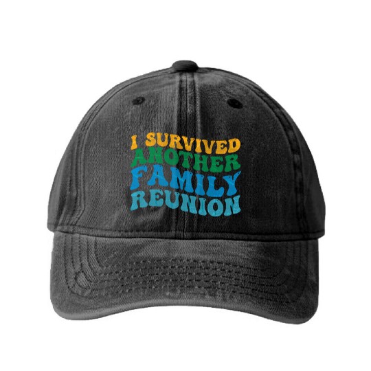 I survived Another Family Reunion Family Gathering Washed Denim Baseball Caps