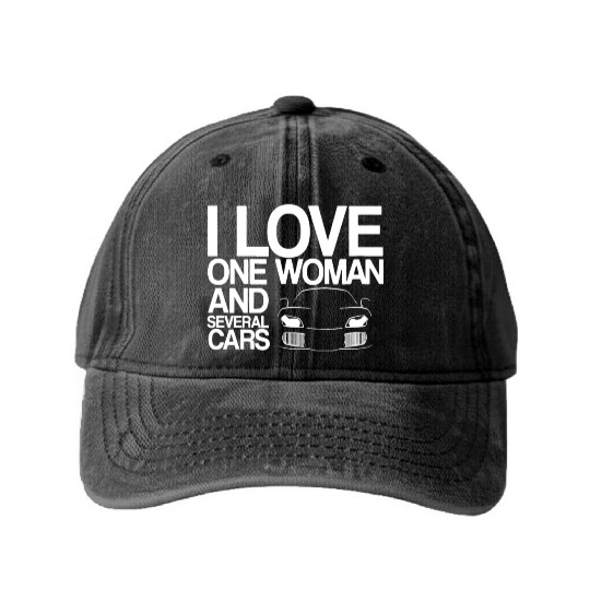 Funny Car Guy Gift - I Love One Woman And Several Washed Denim Baseball Caps