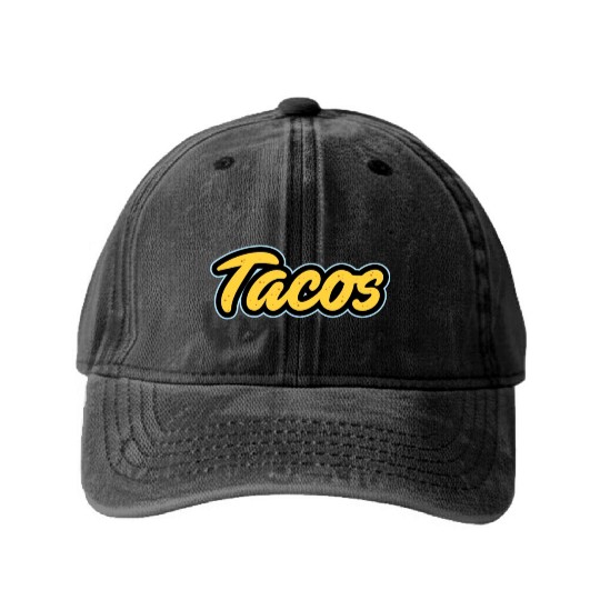 Tacos Lover I Love Tacos I Make The Best Tacos Washed Denim Baseball Caps