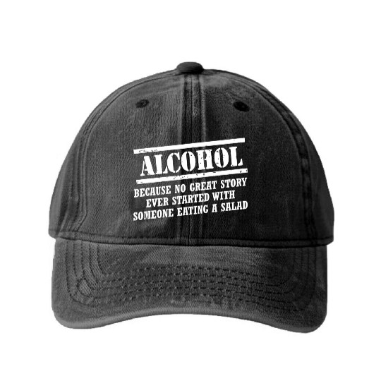 Alcohol Because No Great Story Ever Started With A Washed Denim Baseball Caps