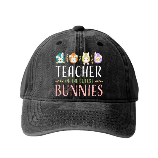 Teacher Of The Cutest Bunnies, Smart Bunny Teacher Washed Denim Baseball Caps