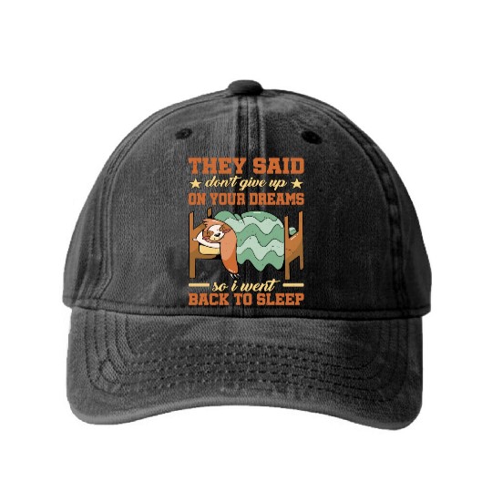 They Said Don't Give Up On Your Dreams 1 Washed Denim Baseball Caps