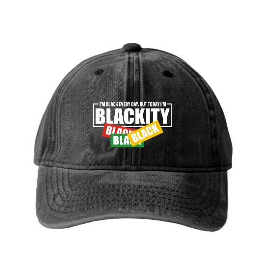 I'm Black Everyday But Today I'm Blackity Black Washed Denim Baseball Caps
