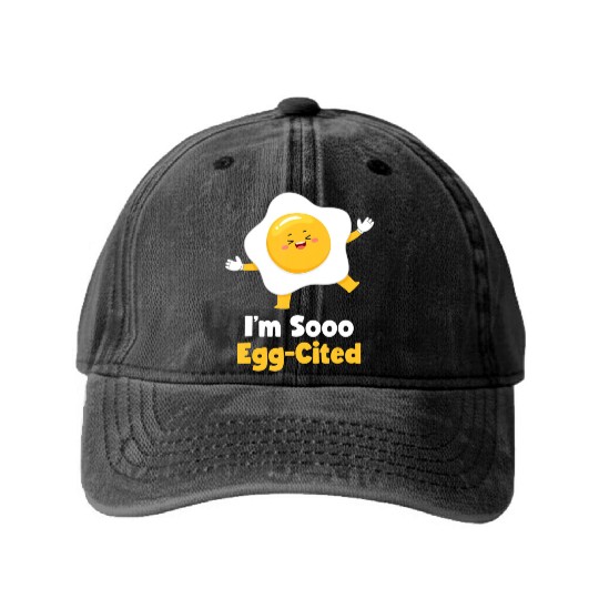 I m Sooo Egg Cited Breakfast Fried Egg Easter Sun Washed Denim Baseball Caps