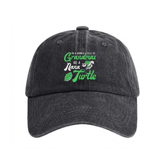Grandmas Be A Nana Turtle Lover Turtles Ocean Washed Denim Baseball Caps