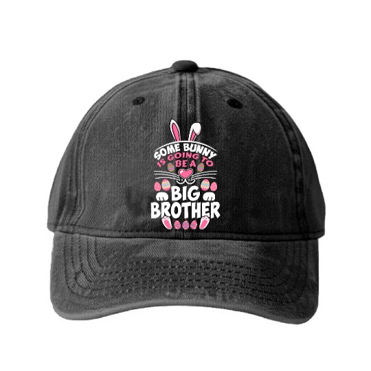 Some Bunny Is Going To Be A Big Brother Easter Day Washed Denim Baseball Caps