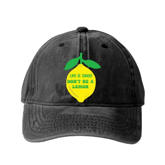 Life's sweet don't be a lemon Washed Denim Baseball Caps
