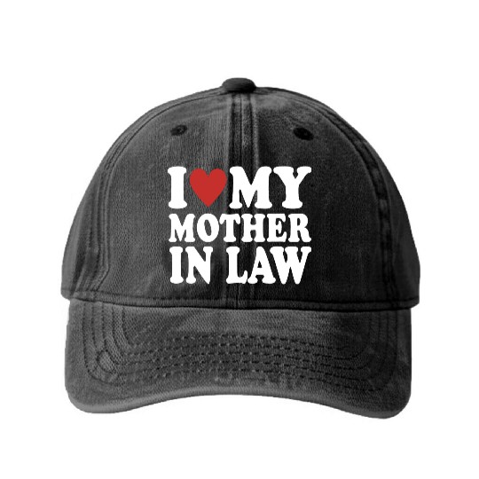 I Love My Mother In Law Funny Parents Day Mother's Washed Denim Baseball Caps