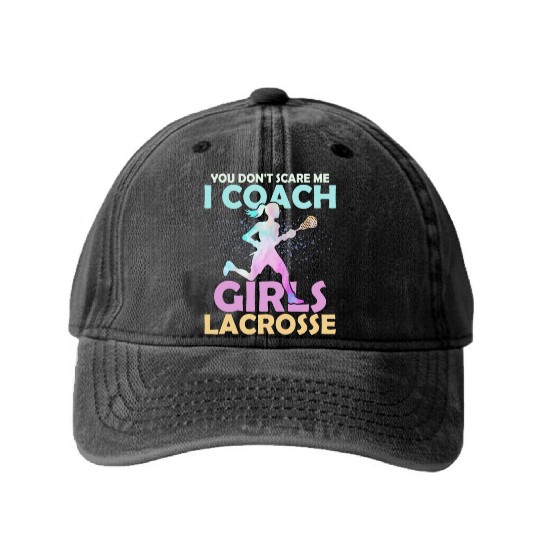 You Don't Scare Me I Coach Girls Lacrosse Team Wom Washed Denim Baseball Caps