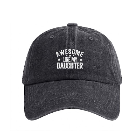 Awesome Like My Daughter Dad Washed Denim Baseball Caps