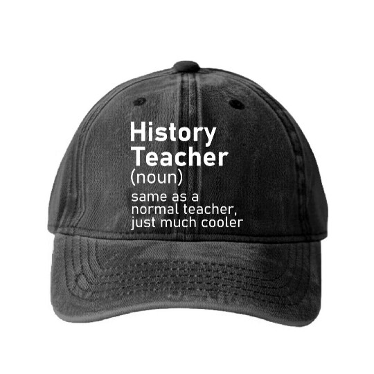 History Teacher Funny Definition Washed Denim Baseball Caps
