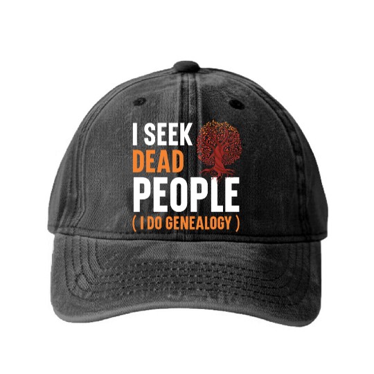 I Seek Dead People I Do Genealogy Genealogist Washed Denim Baseball Caps