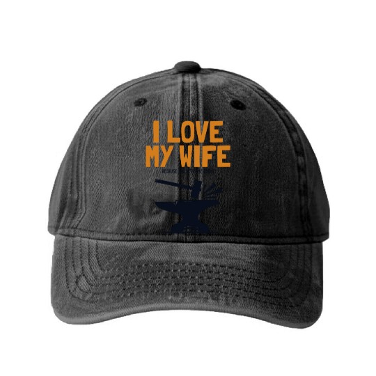 I love my Wife Blacksmith Anvil Hobby Legend Washed Denim Baseball Caps