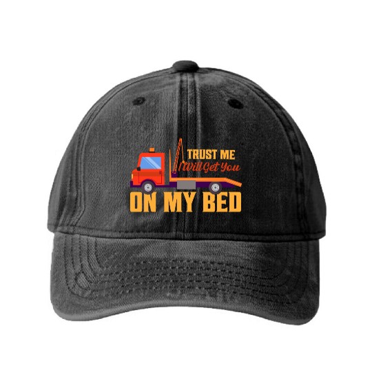 Trust Me I Will Get You On My Bed Tow Truck Driver Washed Denim Baseball Caps