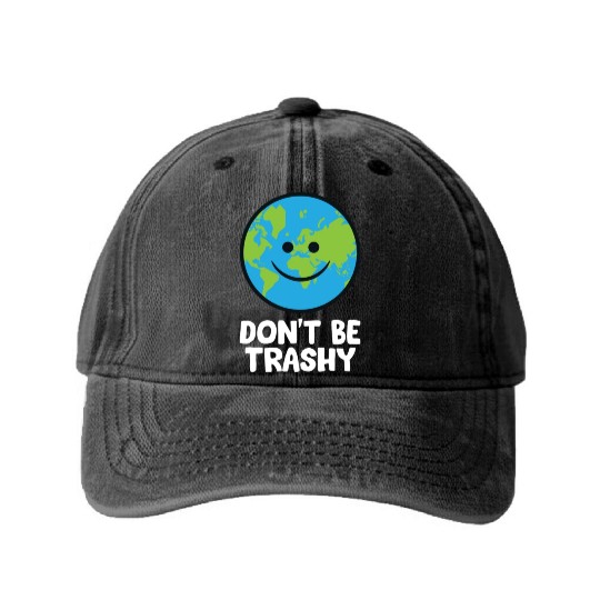 Dont Be Trashy Save The Planet Nature Earth Washed Denim Baseball Caps