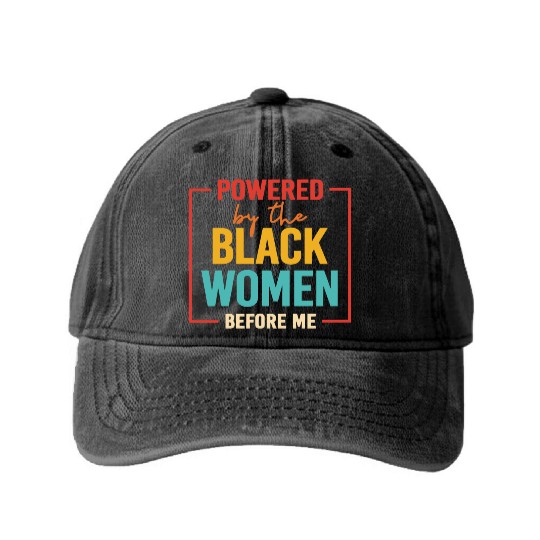 Powered By The Black Women Before Me Washed Denim Baseball Caps