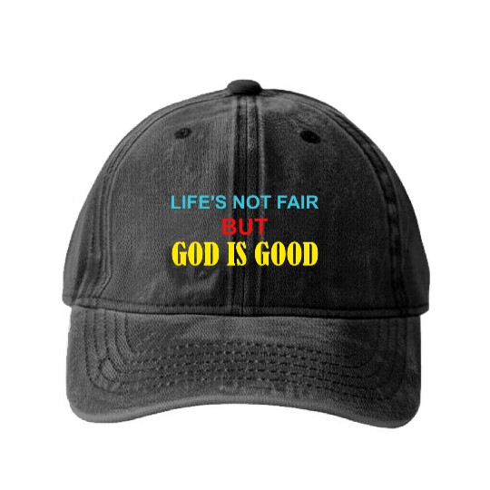 Life's Not Fair But God Is Good Washed Denim Baseball Caps