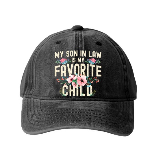 My Son In Law Is My Favorite Child Funny Family Washed Denim Baseball Caps