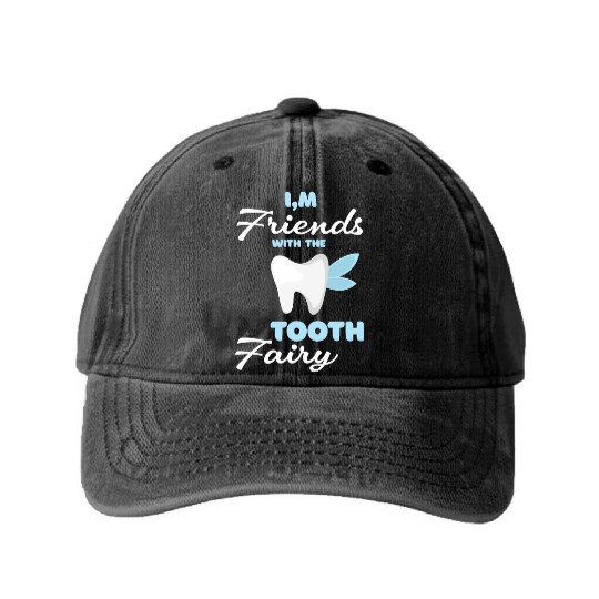 I m Friends With The Tooth Fairy Pediatric Dentist Washed Denim Baseball Caps