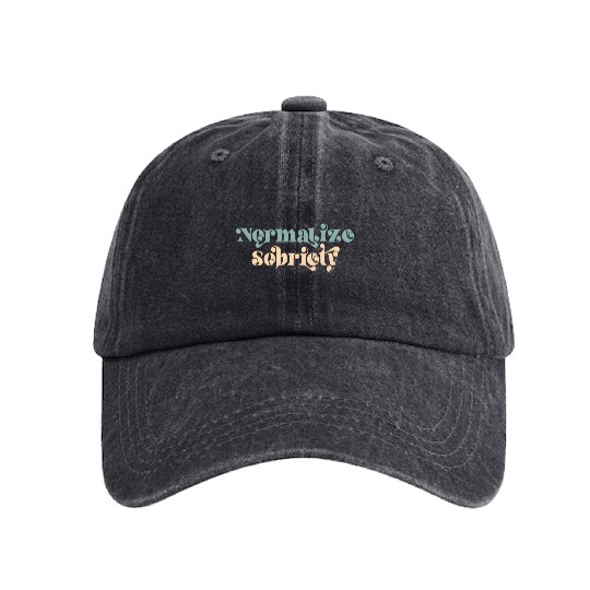 Sober Quote Normalize Sobriety Washed Denim Baseball Caps
