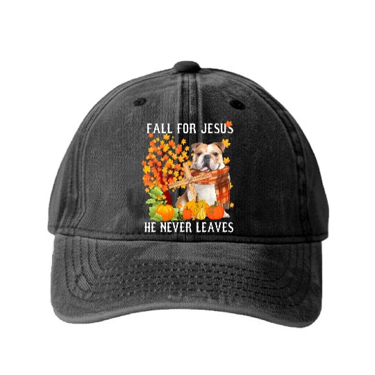 Bulldog Autumn Fall For Jesus He Never Leaves Washed Denim Baseball Caps