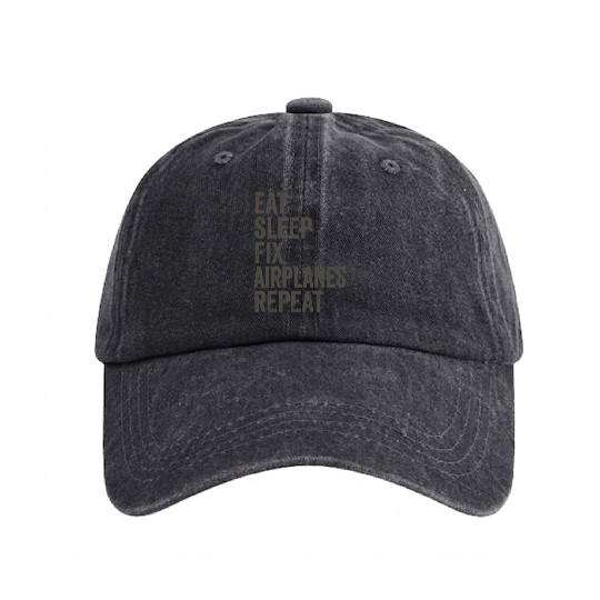 Eat Sleep Fix Airplanes Repeat Aircraft Mechanic Washed Denim Baseball Caps