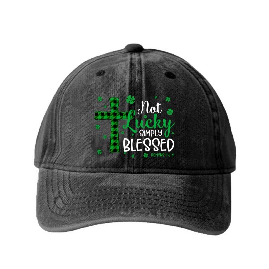 Not Lucky ly Blessed Cross Christian St Patric Day Washed Denim Baseball Caps