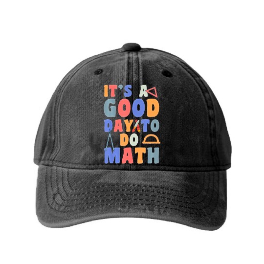 It's A Good Day To Do Math Funny Back To School Washed Denim Baseball Caps