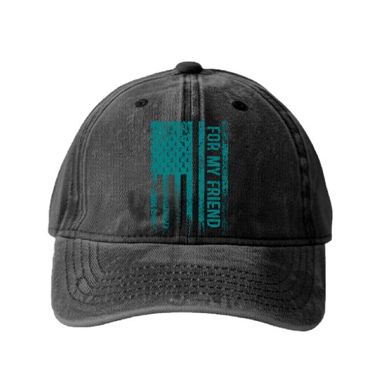 For My Friend Ovarian Cancer Awareness Washed Denim Baseball Caps