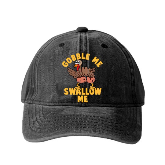 Twerking Turkey Gobble Me Swallow Me Thanksgiving Washed Denim Baseball Caps