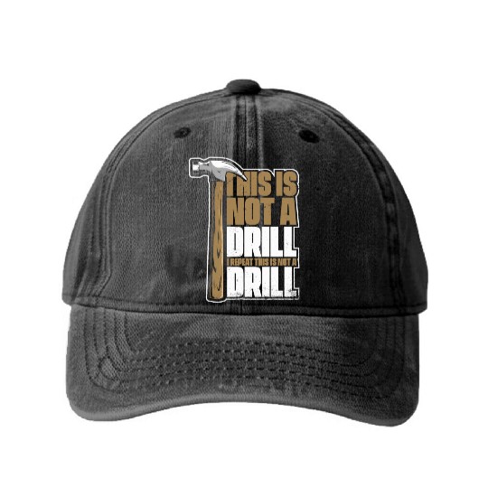 This Is Not A Drill Cabinetmaker Woodturner Washed Denim Baseball Caps