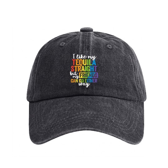 Funny Tequila Straight Friend Go Either Way Washed Denim Baseball Caps