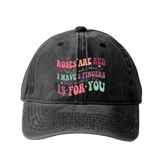 Snarky Sarcastic Middle Finger Valentines Day Poem Washed Denim Baseball Caps