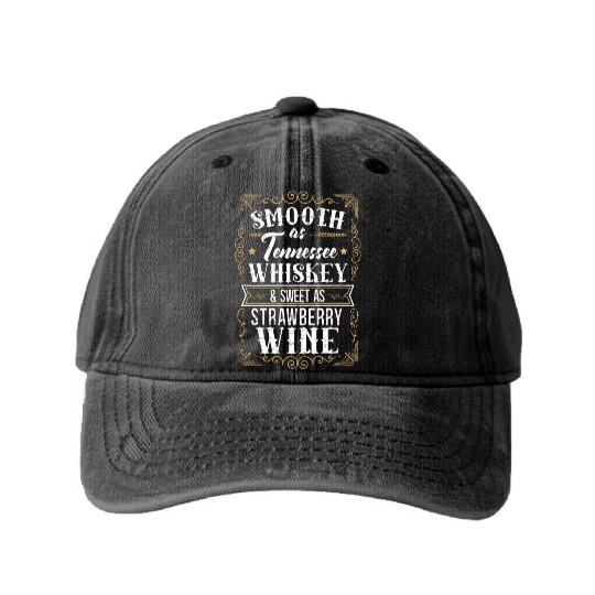 Smooth As Tennessee Whiskey Sweet As Strawberry Wi Washed Denim Baseball Caps