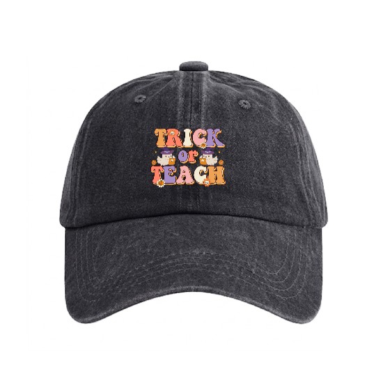 Trick Or Teach Halloween Teacher Life Washed Denim Baseball Caps