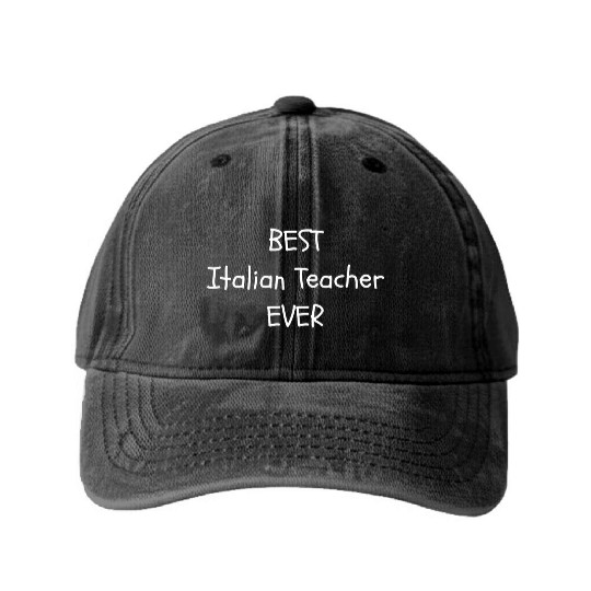Best Italian Teacher Ever Washed Denim Baseball Caps